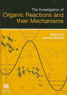 Cover of The Investigation of Organic Reactions and Their Mechanisms