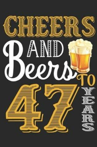 Cover of Cheers And Beers To 47 Years