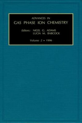 Cover of Advances in Gas Phase Ion Chemistry, Volume 2