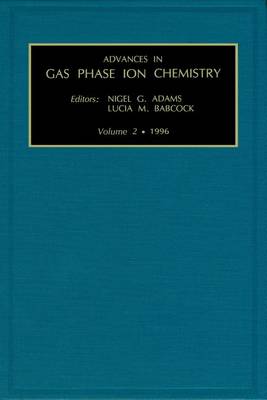 Book cover for Advances in Gas Phase Ion Chemistry, Volume 2