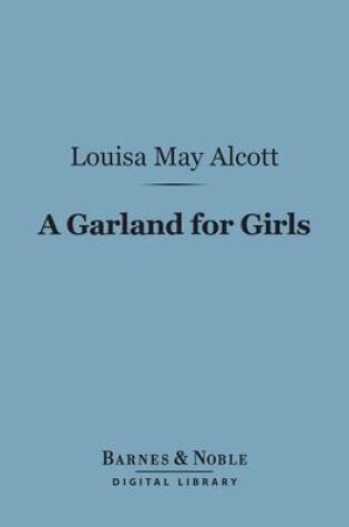 Cover of A Garland for Girls (Barnes & Noble Digital Library)