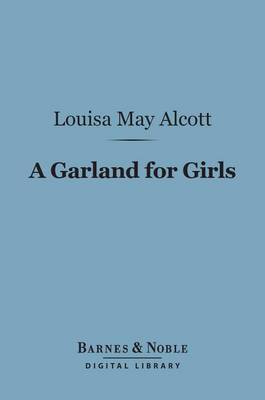 Book cover for A Garland for Girls (Barnes & Noble Digital Library)