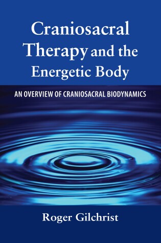 Cover of Craniosacral Therapy and the Energetic Body