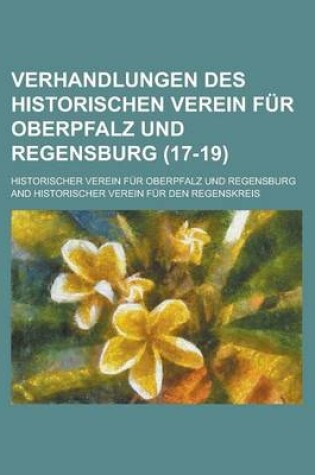 Cover of Verhandlungen Des Historischen Verein Fur Oberpfalz Und Regensburg (17-19 )