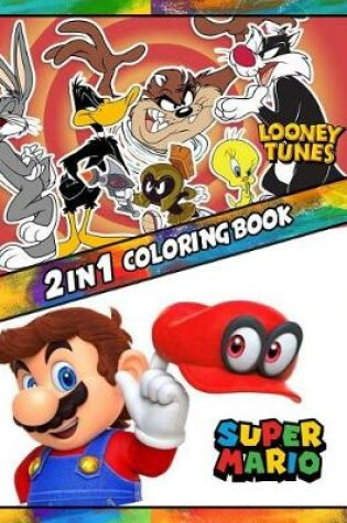 Cover of 2 in 1 Coloring Book Looney Tunes and Super Mario