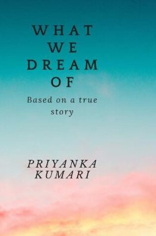 Cover of What We Dream Of