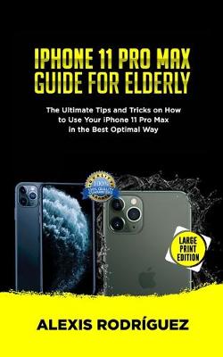 Cover of iPhone 11 Pro Max Guide for Elderly