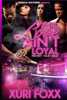 Book cover for This Love Ain't Loyal