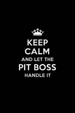 Cover of Keep Calm and Let the Pit Boss Handle It