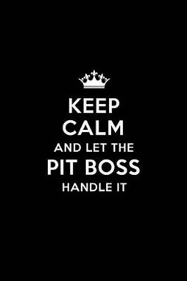 Book cover for Keep Calm and Let the Pit Boss Handle It