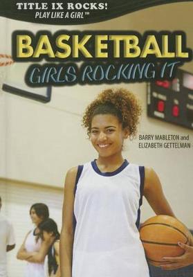 Cover of Basketball: Girls Rocking It