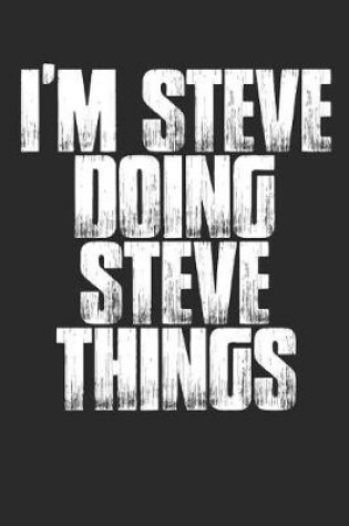 Cover of I'm Steve Doing Steve Things