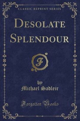 Cover of Desolate Splendour (Classic Reprint)