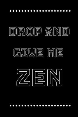 Book cover for Drop and give me zen