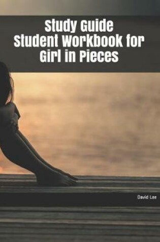 Cover of Study Guide Student Workbook for Girl in Pieces