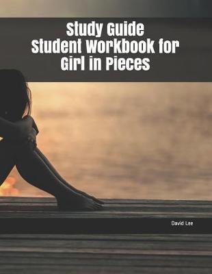 Book cover for Study Guide Student Workbook for Girl in Pieces