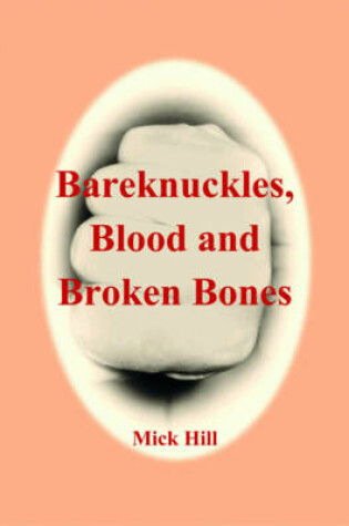 Cover of Bareknuckles, Blood and Broken Bones