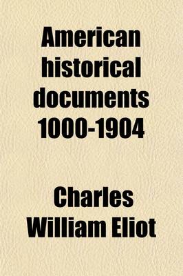 Book cover for American Historical Documents 1000-1904 (Volume 43); With Introductions, Notes and Illustrations