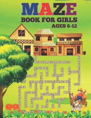 Book cover for Maze Book For Girls Ages 6-12