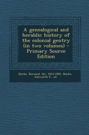 Cover of A Genealogical and Heraldic History of the Colonial Gentry (in Two Volumes)