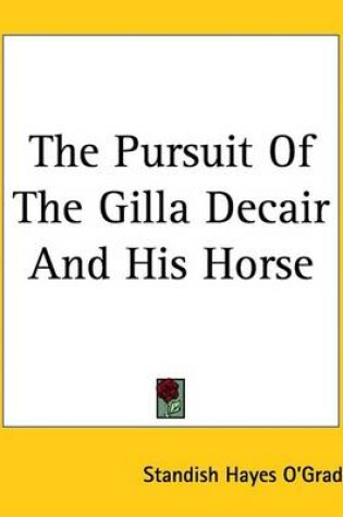 Cover of The Pursuit Of The Gilla Decair And His Horse