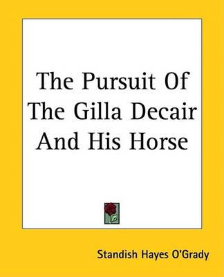 Book cover for The Pursuit Of The Gilla Decair And His Horse