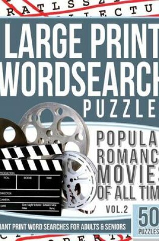 Cover of Large Print Wordsearches Puzzles Popular Romance Movies of All Time v.2