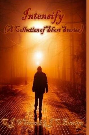 Cover of Intensify (A Collection of Short Stories)