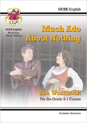 Book cover for GCSE English Shakespeare - Much Ado About Nothing Workbook (includes Answers)