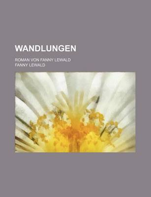 Book cover for Wandlungen; Roman Von Fanny Lewald