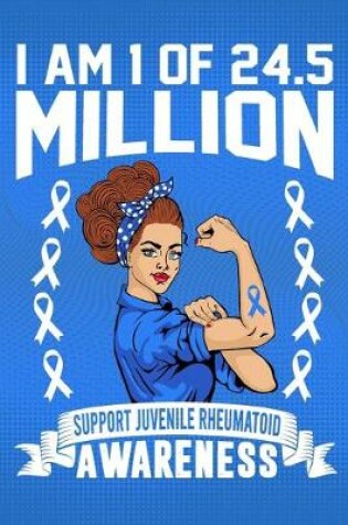 Cover of I'm 1 Of 24.5 Million Support Juvenile Rheumatoid Awareness