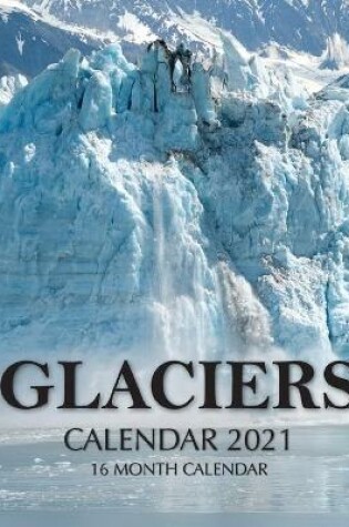 Cover of Glaciers Calendar 2021