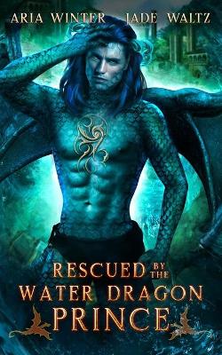 Book cover for Rescued by the Water Dragon Prince