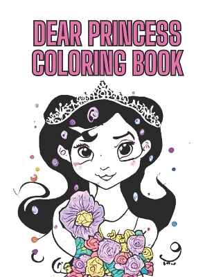 Book cover for Dear Princess Coloring Book