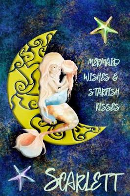 Book cover for Mermaid Wishes and Starfish Kisses Scarlett