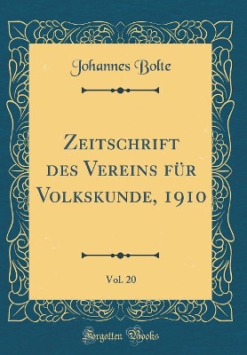 Book cover for Zeitschrift des Vereins für Volkskunde, 1910, Vol. 20 (Classic Reprint)