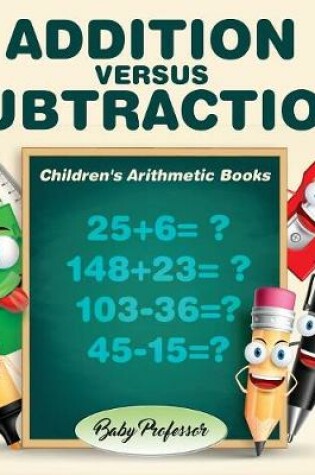 Cover of Addition Versus Subtraction Children's Arithmetic Books