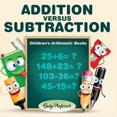 Book cover for Addition Versus Subtraction Children's Arithmetic Books