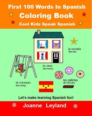 Book cover for First 100 Words In Spanish Coloring Book Cool Kids Speak Spanish