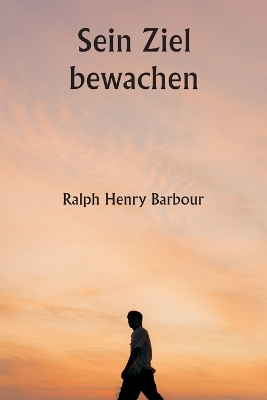 Book cover for Sein Ziel bewachen
