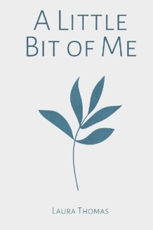 Cover of A Little Bit of Me