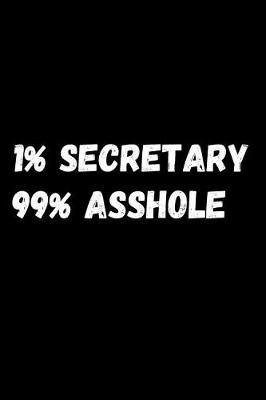 Book cover for 1% Secretary 99% Asshole