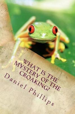 Book cover for What Is the Mystery of the Croaking?