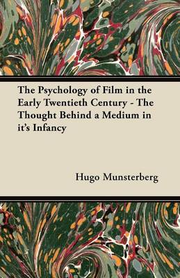 Book cover for The Psychology of Film in the Early Twentieth Century - The Thought Behind a Medium in it's Infancy