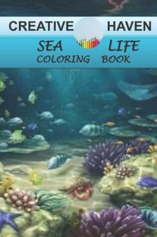 Cover of Creative Haven Sea Life Coloring Book