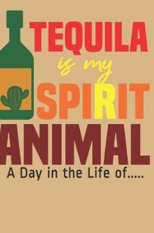 Cover of Tequila is my Spirit Animal