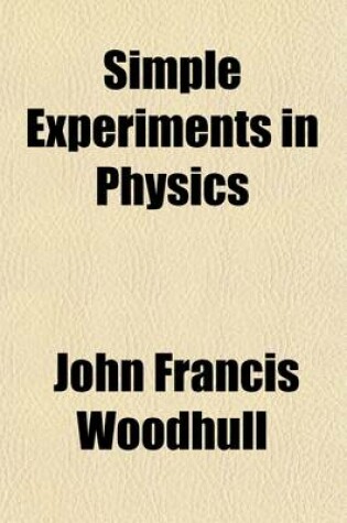 Cover of Simple Experiments in Physics; Mechanics, Heat, Fluids