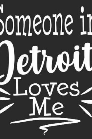 Cover of Someone In Detroit Loves Me