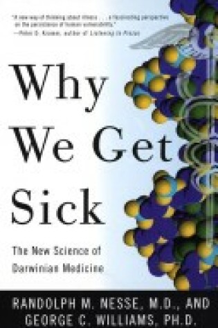 Cover of Why We Get Sick: the New Science of Darwinian Medicine