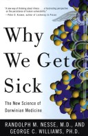 Book cover for Why We Get Sick: the New Science of Darwinian Medicine